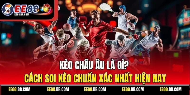 Kèo châu Âu